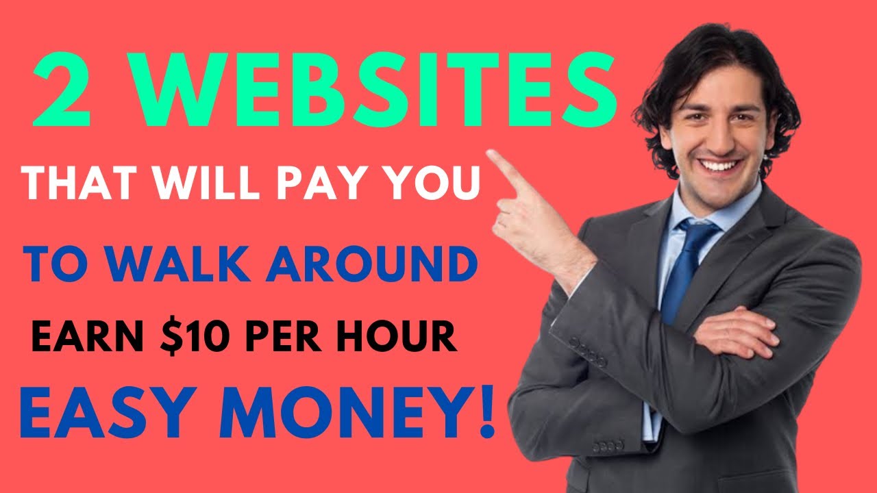 2 WEBSITES THAT WILL PAY YOU TO WALK AROUND | EARN $10 USD PER HOUR | ASKPACCOSI.COM